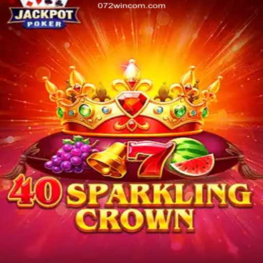 Exploring 40SparklingCrown: A Dazzling Gaming Experience at 072win.com